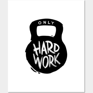 Only Hard Work Posters and Art